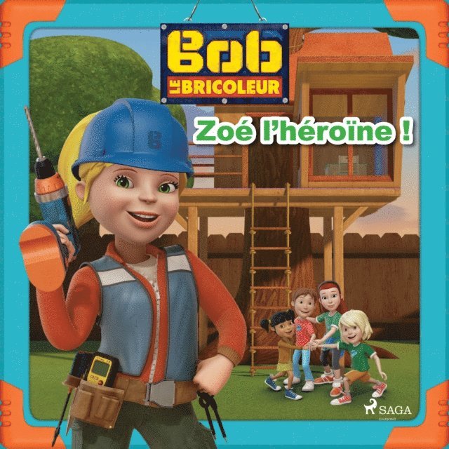 Mattel - Bob le Bricoleur - Zoé l'héroïne !, Ljudbok