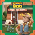 Byggare Bob - Hund och katt