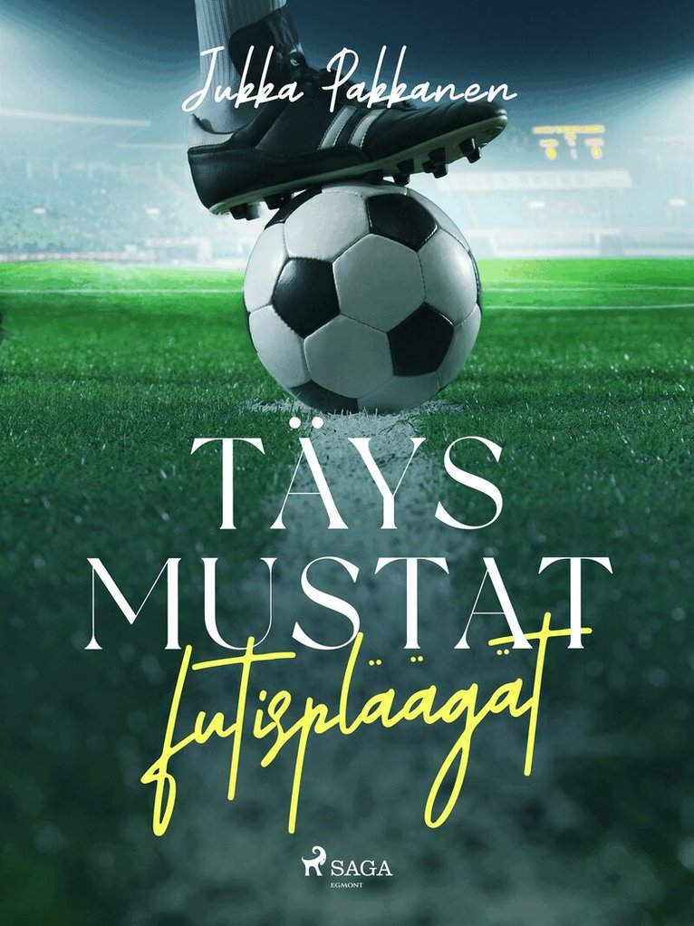 Jukka Pakkanen - Täysmustat futispläägät, E-bok