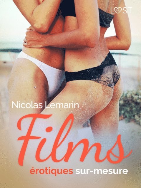 Nicolas Lemarin - Films érotiques sur-mesure - Une nouvelle érotique, E-bok