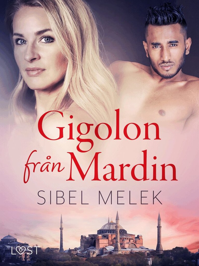 Sibel Melek - Gigolon från Mardin - erotisk novell, E-bok. Tillgänglighet: Lägg i varukorg