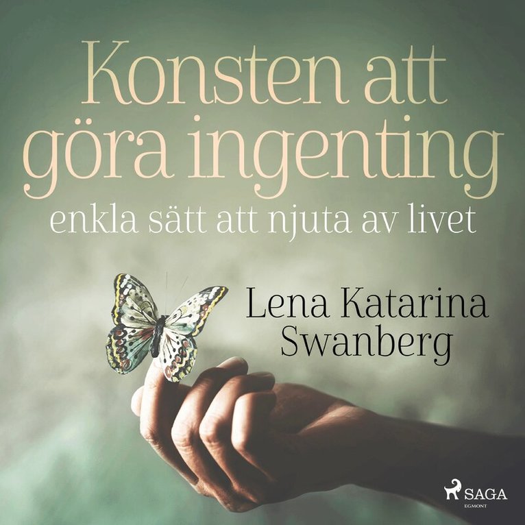 Lena Katarina Swanberg - Konsten att göra ingenting: enkla sätt att njuta av livet, Ljudbok