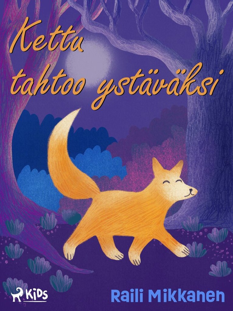 Raili Mikkanen - Kettu tahtoo ystäväksi, E-bok