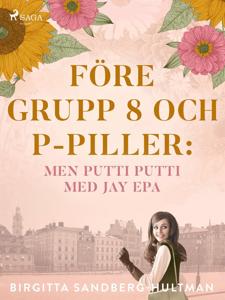 Birgitta Sandberg-Hultman - Före grupp 8 och p-piller, E-bok