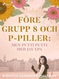 Före grupp 8 och p-piller