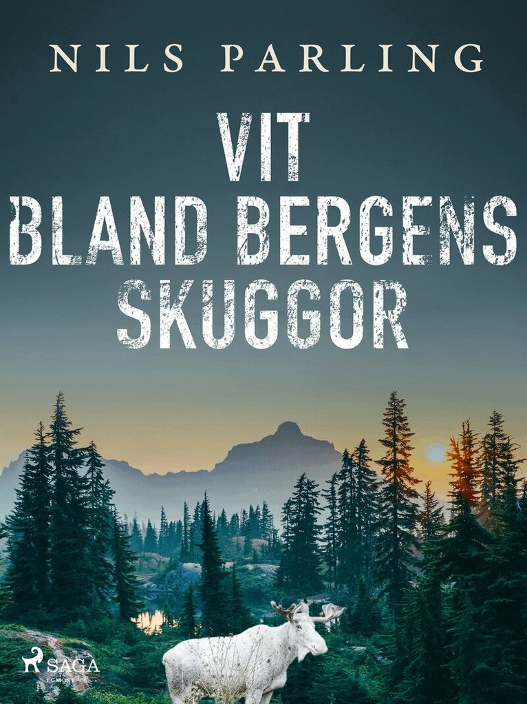 Nils Parling - Vit bland bergens skuggor, E-bok