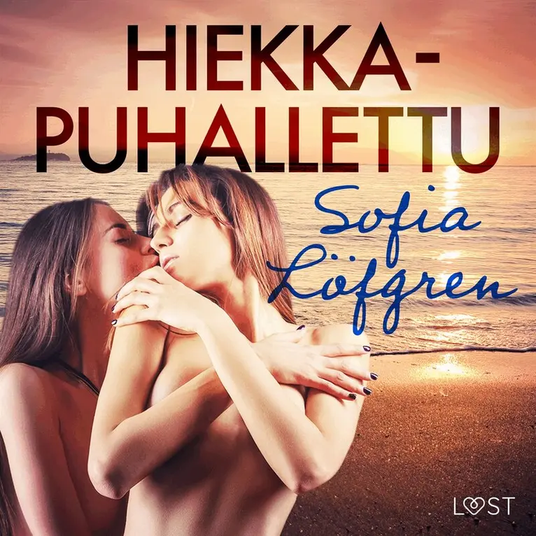Sofia x Löfgren - Hiekkapuhallettu – eroottinen novelli, Ljudbok. Tillgänglighet: Lägg i varukorg