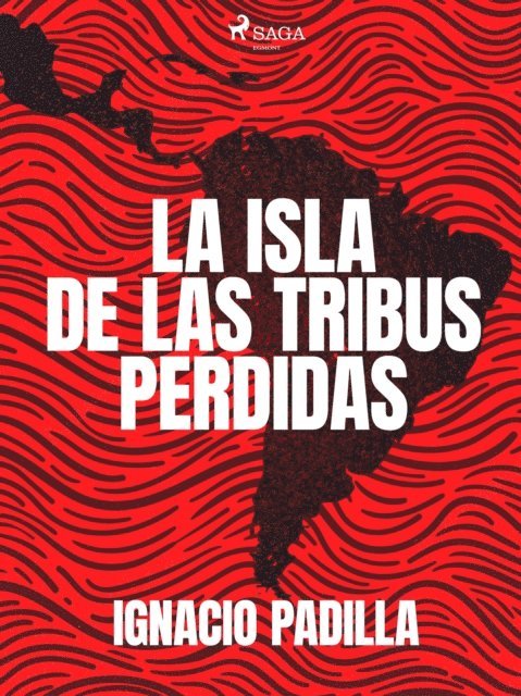 Ignacio Padilla - La isla de las tribus perdidas, E-bok
