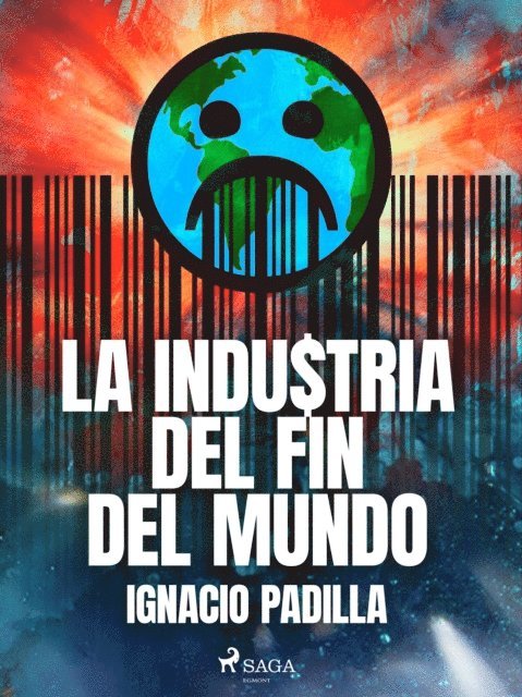 Ignacio Padilla - La industria del fin del mundo, E-bok