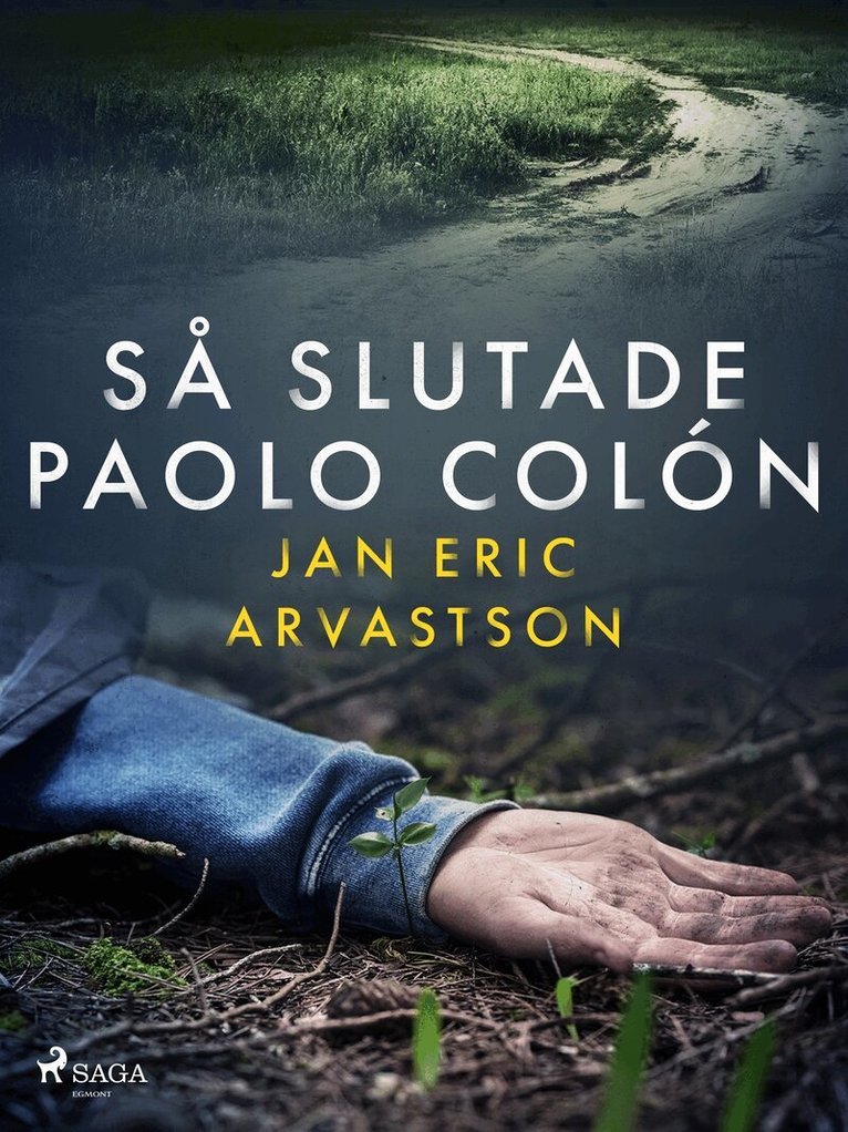 Jan Eric Arvastson - Så slutade Paolo Colón, E-bok