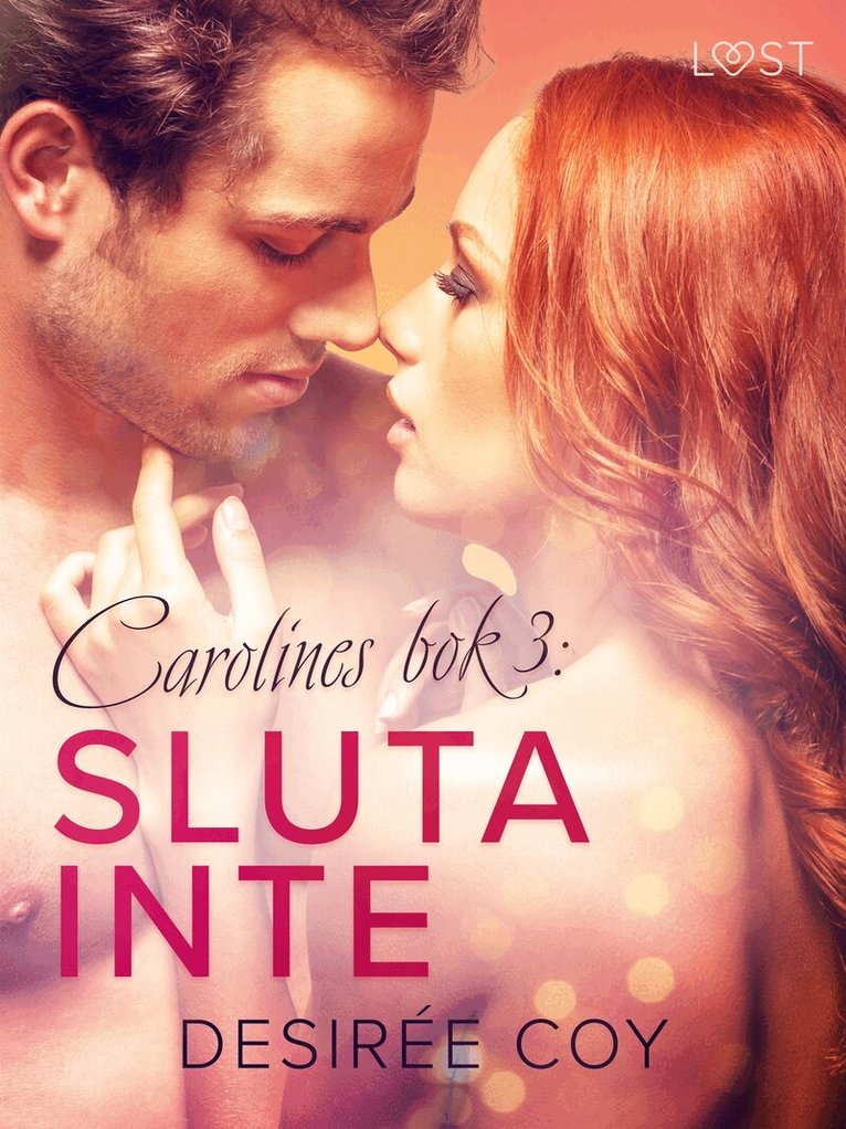Desirée Coy - Sluta inte - Carolines bok 3, E-bok. Tillgänglighet: Lägg i varukorg