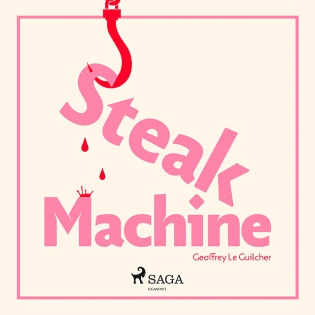 Guilcher - Steak Machine, Ljudbok