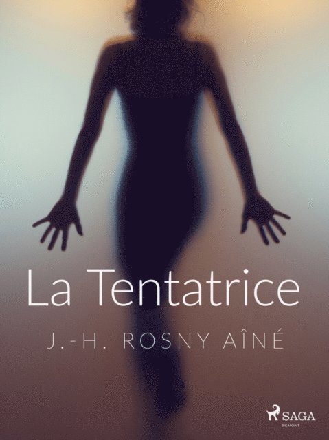 J.-H. Rosny - La Tentatrice, E-bok