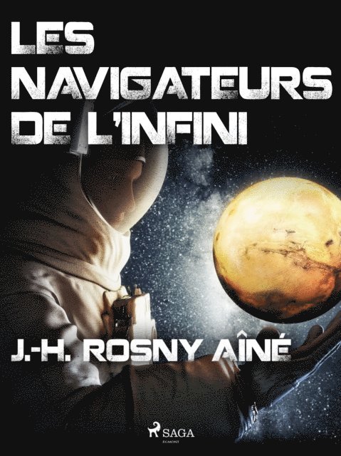 J.-H. Rosny - Les Navigateurs de l'infini, E-bok