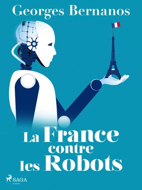 Georges Bernanos - La France contre les Robots, E-bok