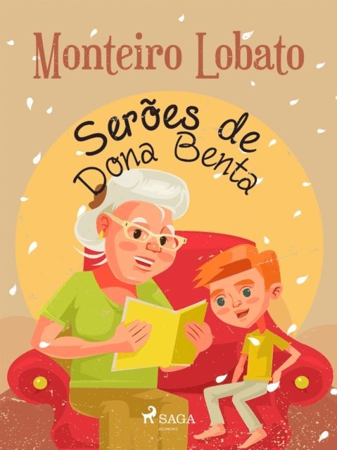 Monteiro Lobato - Serões de Dona Benta, E-bok