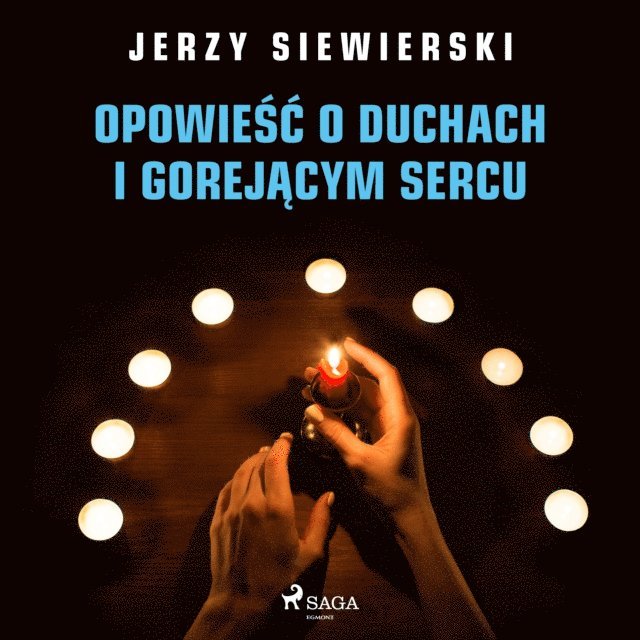 Siewierski - Opowieść o duchach i gorejącym sercu, Ljudbok