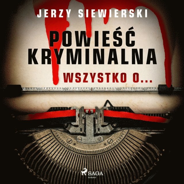Siewierski - Powieść kryminalna. Wszystko o..., Ljudbok