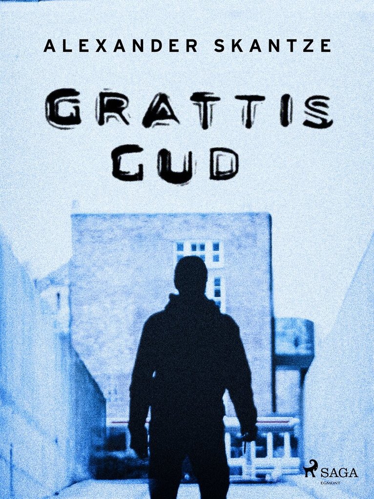 Alexander Skantze - Grattis Gud, E-bok