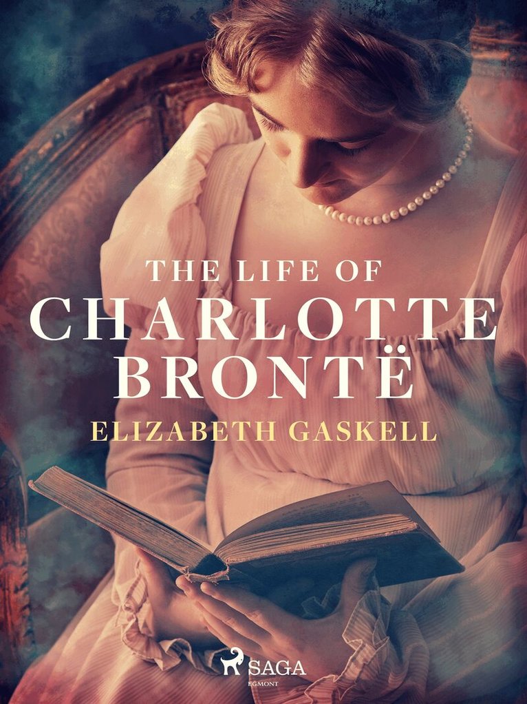 Elizabeth Gaskell - The Life of Charlotte Brontë, E-bok
