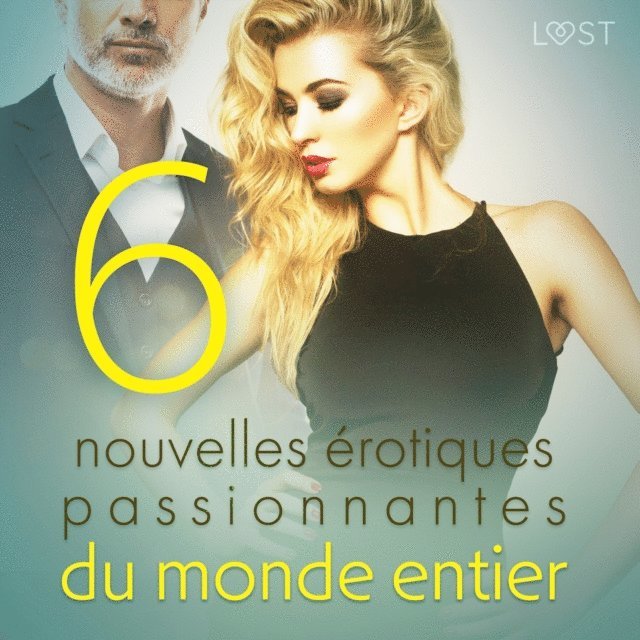 LeRoy, Luz, Slonawski, Bech - 6 nouvelles érotiques passionnantes du monde entier, Ljudbok