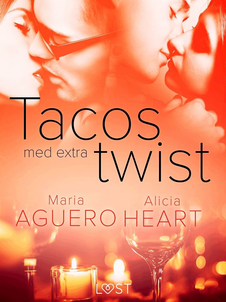 Maria Aguero, Alicia Heart - Tacos med extra twist - erotisk novell, E-bok. Tillgänglighet: Lägg i varukorg
