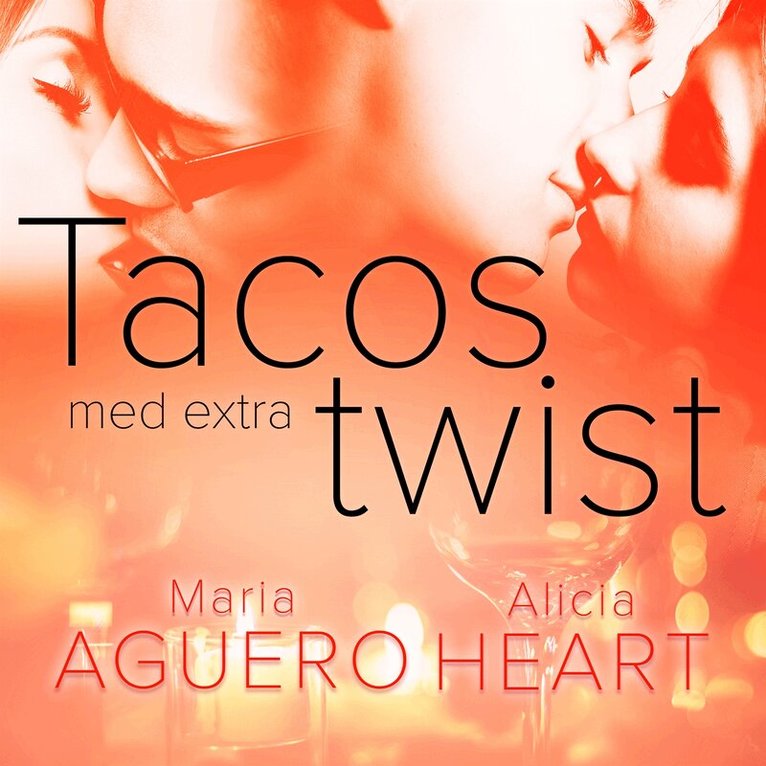 Maria Aguero, Alicia Heart - Tacos med extra twist - erotisk novell, Ljudbok. Tillgänglighet: Lägg i varukorg