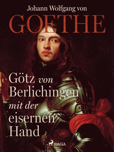 Johann Wolfgang von Goethe - Götz von Berlichingen mit der eisernen Hand, E-bok