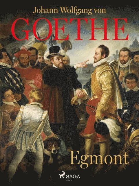 Johann Wolfgang von Goethe - Egmont, E-bok