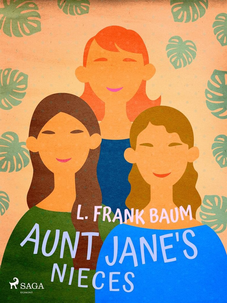 L. Frank. Baum - Aunt Jane's Nieces, E-bok