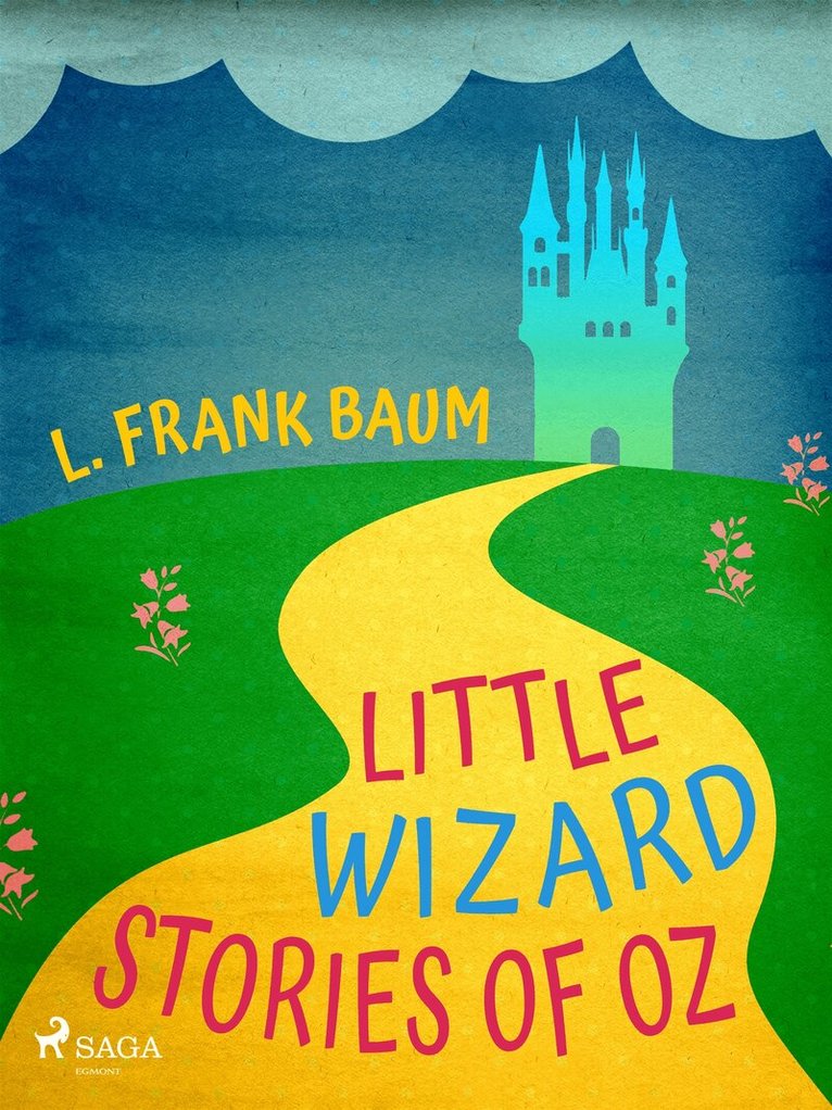 L. Frank. Baum - Little Wizard Stories of Oz, E-bok