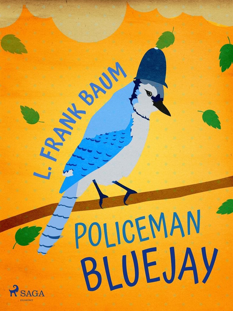 L. Frank. Baum - Policeman Bluejay, E-bok