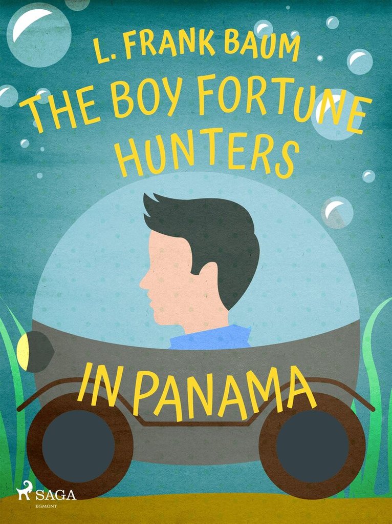 L. Frank. Baum - The Boy Fortune Hunters in Panama, E-bok
