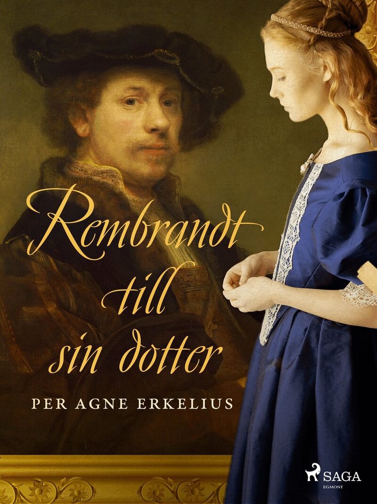 Per Agne Erkelius - Rembrandt till sin dotter, E-bok
