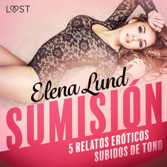 Lund - Sumisión - 5 relatos eróticos subidos de tono, Ljudbok
