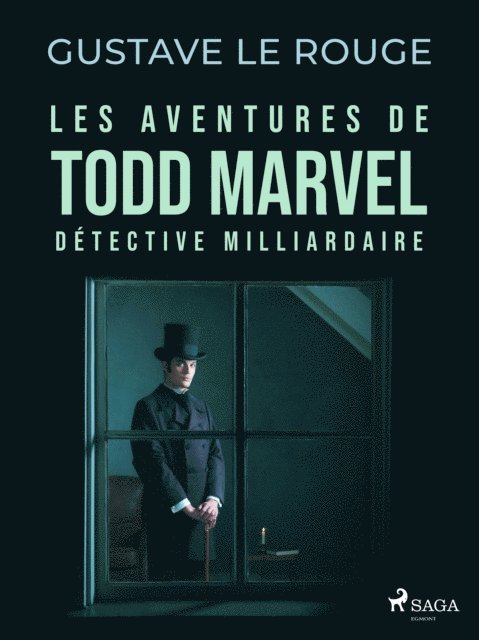 Gustave Le Rouge - Les Aventures de Todd Marvel, détective milliardaire, E-bok