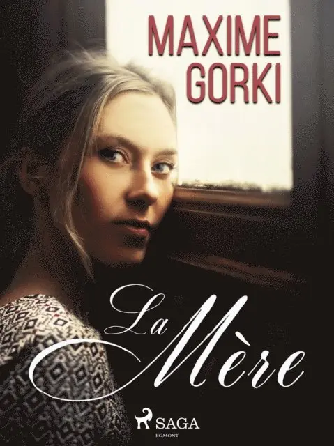 Maxime Gorki - La Mère, E-bok. Tillgänglighet: Lägg i varukorg
