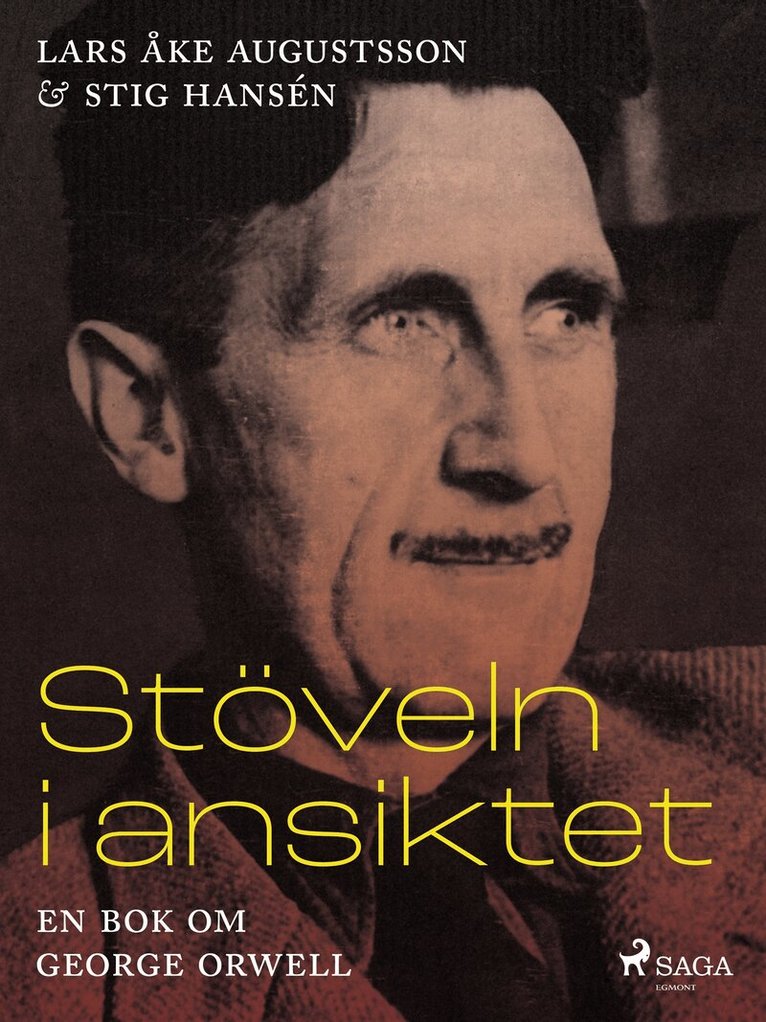 Lars Åke Augustsson, Stig Hansén - Stöveln i ansiktet, en bok om George Orwell, E-bok