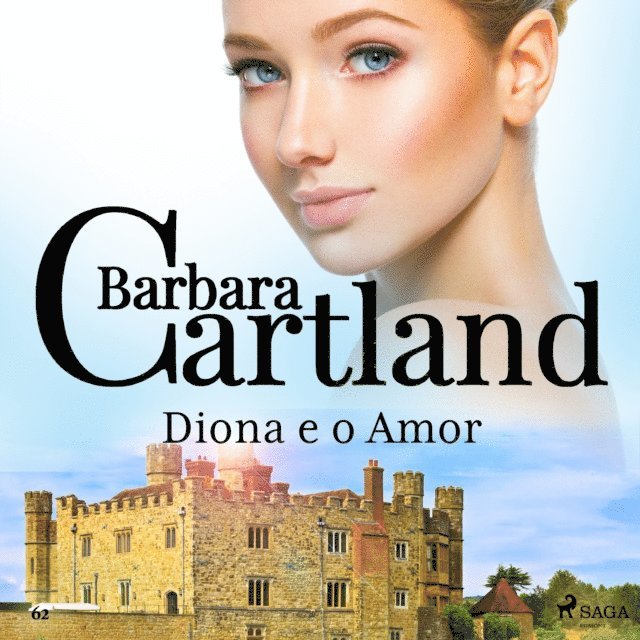 Cartland - Diona e o Amor (A Eterna Coleção de Barbara Cartland 62), Ljudbok