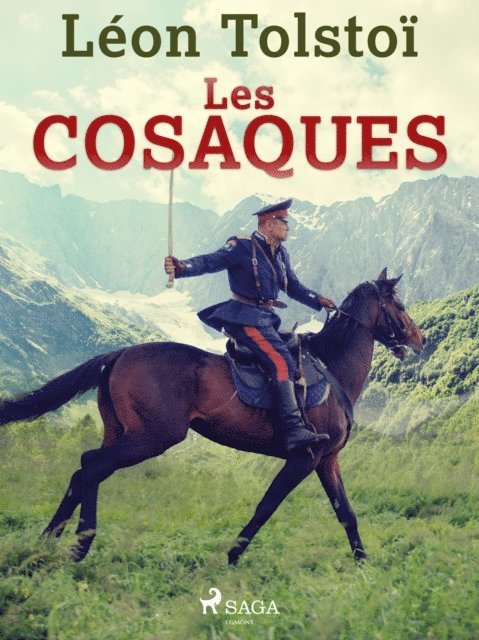 Leon Tolstoi - Les Cosaques, E-bok