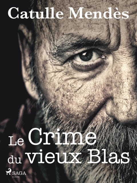 Catulle Mendes - Le Crime du vieux Blas, E-bok