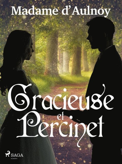 Madame d'Aulnoy - Gracieuse et Percinet, E-bok