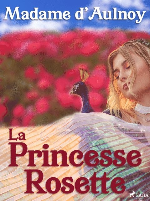 Madame d'Aulnoy - La Princesse Rosette, E-bok