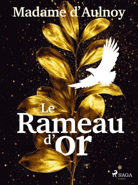 Madame d'Aulnoy - Le Rameau d'or, E-bok