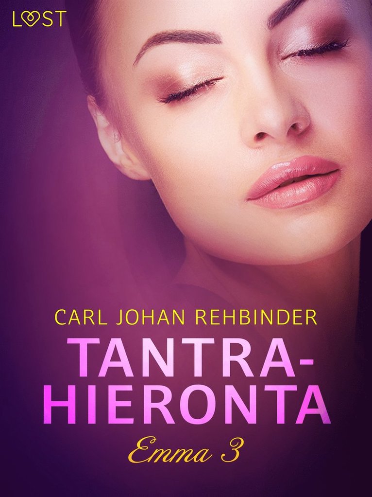 Carl Johan Rehbinder - Emma 3: Tantrahieronta – eroottinen novelli, E-bok