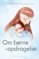 Michel De Montaigne - Om børneopdragelse, Häftad
