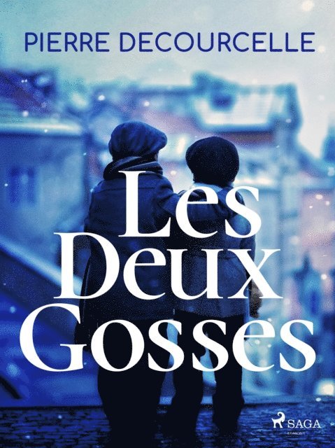 Pierre Decourcelle - Les Deux Gosses, E-bok