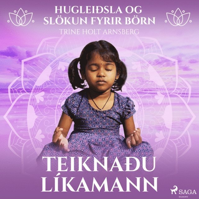 Arnsberg - Hugleiðsla og slökun fyrir börn - Teiknaðu líkamann, Ljudbok