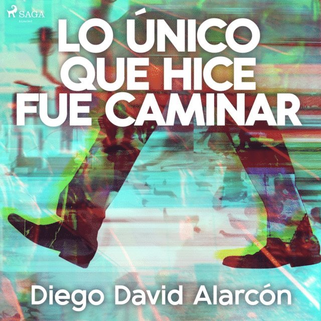 Alarcon - Lo único que hice fue caminar, Ljudbok
