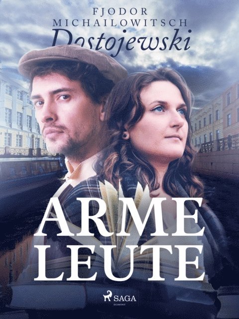 Fjodor M Dostojewski - Arme Leute, E-bok